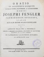 1802 Oratio in solennibus... Josephi Fengler, Győr, Streibig. 16p. Fengler József Keresztély (1733-1802) győri püspök, méltató beszéde. Pest, Trattner 12 p.