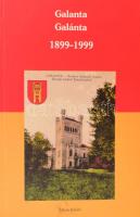 Galanta - Galánta 1899-1999. Dunaszerdahely, 1999. Lilum Aurum, 169 + (12)p. Gazdag képanyaggal illusztrált. Kiadói papírkötésben