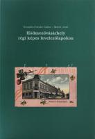 Kurzslic István Gábor - Máyer Jenő: Hódmezővásárhely régi képes levelezőlapokon. Bp. 1999. Máyer nyomda. 78p. Kiadói papírkötésben Dedikált
