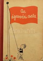 Bogáti Péter: Az ágasvári csata. Vidám, kalandos történet. Bp., 1961, Móra Ferenc. Kiadói félvászon kötés, kopottas állapotban.