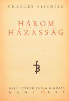 Plisnier, Charles: Három házasság. ALÁÍRT! Bp., Bárd Ferenc és Fia. Kiadói egészvászon kötés, gerinc levált, viseltes állapotban.