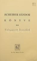 Scheiber Sándor könyve. Válogatott beszédek. Vál. és szerk.: Kőbányai János. A borító belső oldalán ...