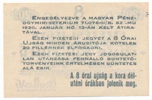 1919 Budapest 1919. 20f "8 Órai Újság fizetési jegye" T:AU
Adamo BUC-195.2