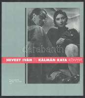 Hevesy Anna - Hevesi Katalin - Kincses Károly: Hevesy Iván és Kálmán Kata könyve. (Kecskemét-Bp.), 1999, Magyar Fotográfiai Múzeum - Glória, 231+(1) p. Gazdag képanyaggal illusztrálva. Kiadói papírkötés.