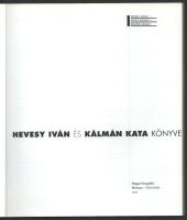 Hevesy Anna - Hevesi Katalin - Kincses Károly: Hevesy Iván és Kálmán Kata könyve. (Kecskemét-Bp.), 1...