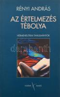 Rényi András: Az értelmezés tébolya. Hermeneutikai tanulmányok. 2008, Kijárat Kiadó. Kiadói papírkötés, jó állapotban.