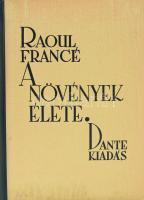 Francé, Raoul H.: A növények élete. Fordította: Lambrecht Kálmán. Bp., 1942, Dante. Kiadói félvászon kötés, kissé kopottas állapotban.