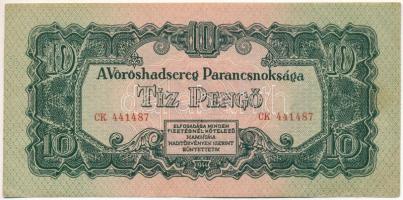 1944. 10P "A Vöröshadsereg Parancsnoksága", "CK 441487" T:F, szép papír Adamo P44