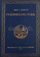 Hirn László: Fejérmegyei fejek. Fejérvármegye tíz évvel Trianon után. Szerk.: - - hírlapíró. Magyar városok, vármegyék társadalmi emlékalbuma IV. Bp., 1929. Magyar Vármegyék és Városok Társadalmi Emlékalbuma Kiadóvállalat, [400] p. Fényképekkel illusztrált életrajzok települések szerint rendezve. Kiadói aranyozott egészvászon-kötés, Popper és Csasznik-kötés, kissé kopott borítóval, a gerincen kis sérüléssel, foltos lapélekkel, jó állapotban.