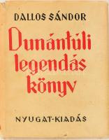 Dallas Sándor: Dunántúli legendás könyv. Túri Varga Sándor író költő ajándékozási soraival. Ex librisszel. Bp., Nyugat Kiadó és Irodalom Rt. Kiadói egészvászon kötés, sérült papír védőborítóval, kopottas állapotban.