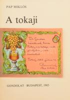 Pap Miklós: A tokaji. Bp., 1985, Gondolat. Ajándékozási sorokkal DEDIKÁLT! Ex librisszel. Kiadói kar...
