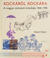 Dizseri Eszter: Kockáról kockára. A magyar animáció krónikája 1948-1998. DEDIKÁLT! Bp., Balassi. Kiadói kartonált kötés, jó állapotban.