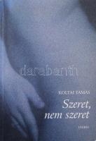Koltai Tamás: Szeret, nem szeret. DEDIKÁLT! Bp., 2000, Osiris. Kiadói papírkötés, dohos.