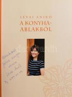 Lévai Anikó: A konyhaablakból. A szerző, Lévai Anikó (1963-) jogász, Orbán Viktor miniszterelnök fel...