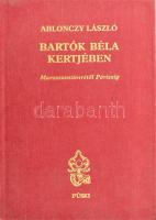 Ablonczy László: Bartók Béla kertjében. Marosszentimrétől Párizsig. Tanulmányok, beszélgetések, jegyzetek. DEDIKÁLT! Bp., 2003, Püski. Kiadói egészvászon kötés, jó állapotban.