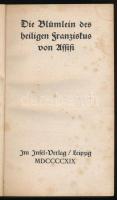 Die Blümlein des heiligen Franziskus von Assisi. Leipzig, [1921], Insel-Verlag, 2 sztl. lev.+ 235+(1...