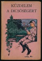 Ujfalussy Amadil: Küzdelem a dicsőségért. Bp., Tolnai. Kiadói kartonált kötés, jó állapotban, ajándékozási sorokkal.