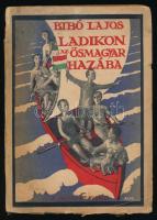 Bibó Lajos: Ladikon az ősmagyar hazába. Ifjúsági regény. Bp., Pallas. Kiadói papírkötés, kopottas állapotban.