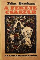 Buchan, John: A fekete császár. Azary Prihoda Lajos eredeti rajzaival. Bp., 1922, Athenaeum. Félvászon kötés, ajándékozási sorokkal, fáji Fáy András bélyegzőjével, kopottas állapotban.