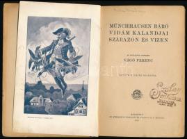 Vágó Ferenc: Münchausen báró vidám kalandjai szárazon és vízen. Bp., 1922, Athenaeum. Geiger Richárd...