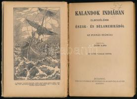 Kalandok Indiában. Elbeszélések Észak- és Dél-Amerikából az ifjúság számára. Bp., Tolnai. Félvászon ...