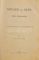 Kovács János: Szeged és népe. Szeged ethnographiája. A "Dugonics Társaság" által pályakoszorúzott mű. Szeged, 1901., "Dugonics-Társaság", (Endrényi Imre-ny.), 4+IV+516 p.+VI (mellékletek, ebből 3 színes chromolithográfia, 3 kihajtható térkép amiből 2 színes) t. Lapszámozáson belül gazdag fekete-fehér egészoldalas és szövegközti fekete-fehér képekkel, térképpel illusztrált. Korabeli aranyozott gerincű álbordázott félbőrkötésben, aranyozott lapélekkel, kopott borítóval, foltos lapokkal is.