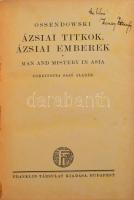 [Ossendowski, Ferdynand Antoni (1876-1945)]: Ossendowski: Ázsiai titkok, ázsiai emberek. Man and mis...