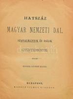 Hatszáz magyar nemzeti dal. Szavalmányok és dalok gyűjteménye. Bp., 1881, Méhner Vilmos. Kiadói egészvászon kötés, kopottas állapotban, beleragasztva egy 1862-esvers kézirata.
