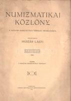Numizmatikai Közlöny. Szerkeszti Huszár Lajos. XLII. évfolyam (1943).
Budapest, 1943. Magyar Numizm...
