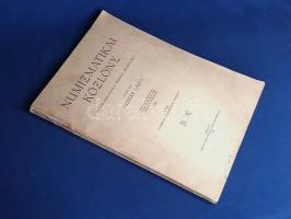 Numizmatikai Közlöny. Szerkeszti Huszár Lajos. XLII. évfolyam (1943).
Budapest, 1943. Magyar Numizm...