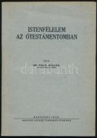 Dr. Pálfi Miklós: Istenfélelem az Ótestamentomban. DEDIKÁLT! Bp., 1949, Magyar Luther Társaság. Kiadói papírkötés, jó állapotban.