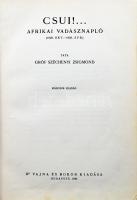 Gróf Széchenyi Zsigmond: Csui!... Afrikai vadásznapló (1928. okt. - 1929. ápr.). Bp., 1940, Dr. Vajna és Bokor. Félvászon kötés, széteső állapotban.