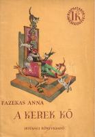 Fazekas Anna: 
A kerek kő. Mese. (Róna Emy rajzaival.) [Dedikált.]
(Budapest, 1955). Ifjúsági Köny...