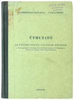 Temesvölgyi tibor szerk.: Útmutató az úttörő postás pajtások részére. Bp., 1967, Közlekedési Dokumentációs Vállalat, félvászon kötés, pecséttel, folttal.
