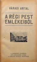 Váradi Antal: A régi Pest emlékeiből. Bp., 1921, Pesti Könyvnyomda. félvászon kötés, kopottas állapotban.