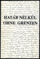 Bedécs Gyula (szerk.): Határ nélkül. / Ohne Grenzen. Győr, 1991, Győr-Moson-Sopron Megyei Pedagógiai Intézet, 93+(1) p.+ 5 t.+ 1 (kihajtható) t. Kiadói papírkötés.