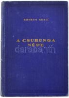 Róheim Géza: A csurunga népe. Bp., 1932, Leblang, 331+(3) p.+ 28 (fekete-fehér fotók) t.+ 2 (térképek) t. Első kiadás. Kiadói aranyozott egészvászon-kötés, kissé kopottas borítóval és gerinccel.