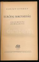 Ujházy György: Európai magyarság. Documenta Hungarica. Bp., 1946, Egyetemi Nyomda, 191+(1) p. Egyetlen kiadás. Kiadói félvászon-kötés, kissé sérült borítóval és gerinccel, ajándékozási bejegyzéssel.