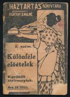 Kürthy Emilné (szerk.): Különféle előételek. Kipróbált ételreceptek. 3. szám. Bp., "Háztartás" Magyar Asszonyok Lapja. Kiadói sérült papírkötés, viseltes állapotban.
