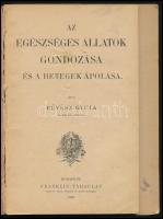 Révész Gyula: Az egészséges állatok gondozása és a betegek ápolása. Bp., 1900, Franklin. Papírkötésben, kopottas állapotban.