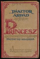 Pásztor Árpád: Princesz. Történet egy babagyárból. Bp., 1919, Athenaeum. Kiadói félvászon kötés, tulajdonosi névbejegyzéssel, néhol ceruzás firkákkal, kopottas állapotban.