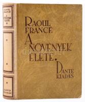 Francé, Raoul H.: A növények élete. Fordította: Lambrecht Kálmán. Bp., 1942, Dante. Kiadói félvászon kötés, kissé kopottas állapotban.