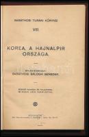 Baráthosi-Balogh Benedek: Korea, a hajnalpír országa. Baráthosi Turáni Könyvei VIII. köt. Bp., 1929,...
