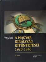 Fekete Ferenc - Baum Attila: A magyar királyság kitüntetései 1920-1945, III. kötet. HK Hermanos Kiadó, Szeged, 2010. Kiadói kartonált keménykötés, jó állapotban.