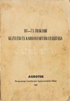 1982 DI-75 kezelési és karbantartási utasítása, Agrotek kiadvány, papírkötés, szétesett.