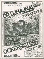 Bernáth(y) Sándor (1949-2012): Dr. Újhajnal Intelligence, Ockersisters, Nőilépték, 1986, Katona József Színház, Kecskemét. Underground plakát, papír, jelzett a plakáton. 38,5x28,5 cm