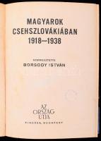 Borsody István (szerk.): Magyarok Csehszlovákiában 1918-1938. Bp., [1938], Az Ország Útja, 223 p. Első kiadás. Átkötött félvászon-kötésben, kissé viseltes borítóval és gerinccel, kissé sérült címlappal, intézményi bélyegzőkkel.