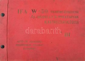 IFA W50 tehergépkocsi és modellváltozatainak alkatrészkatalógusa III. Bp., Autó- és Alkatrészkereskedelmi Vállalat.