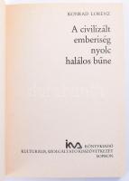 Konrad Lorenz 2 műve: A civilizált emberiség nyolc halálos bűne. Ford.: Keve Károly. Sopron, 1988, I...