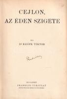 Keöpe Viktor:
Cejlon, az Éden szigete.
Budapest, (1934). Franklin-Társulat Magyar Irodalmi Intézet...